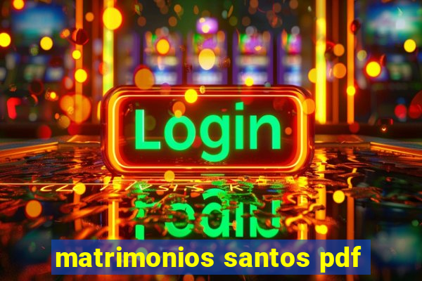 matrimonios santos pdf